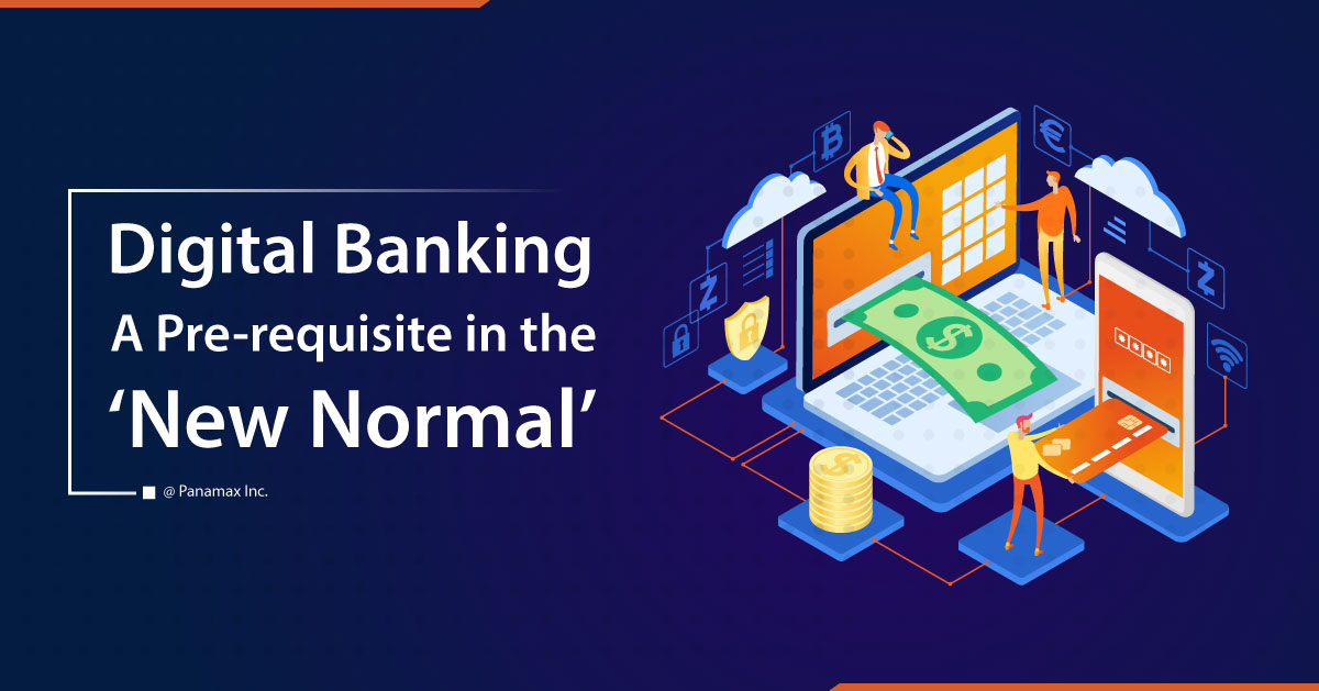 Digital Banking Solution : A Pre-requisite in the ‘New Normal’