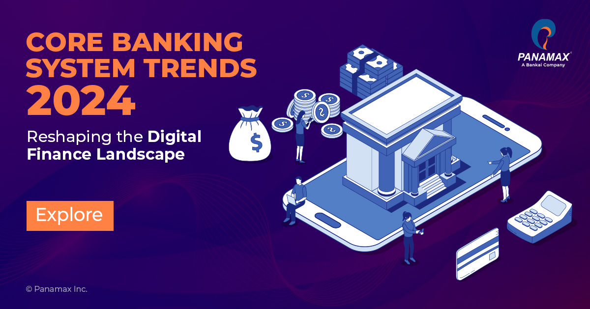 Trends 2024: A Glimpse into the Future of Core Banking System