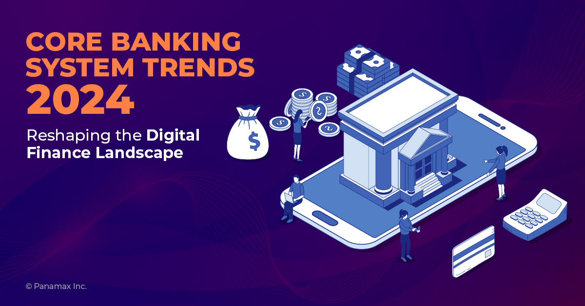 Trends 2024 A Glimpse into the Future of Core Banking System