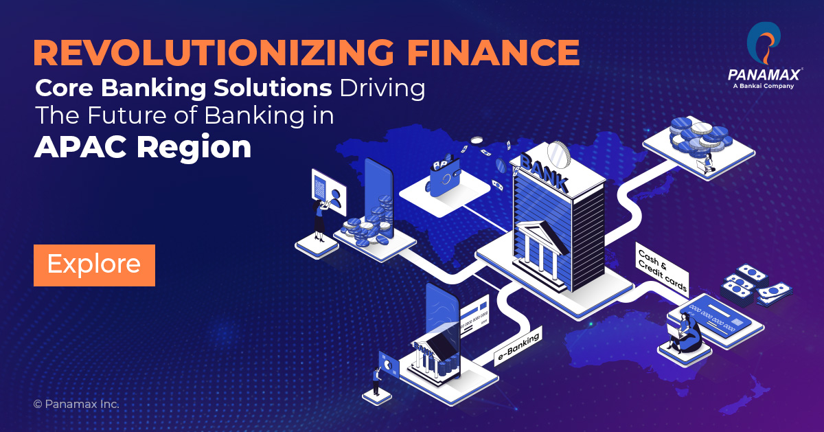 Revolutionizing Banking in APAC Through Core Banking Solutions